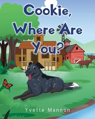 Cookie, Where Are You? - Yvette Mannon