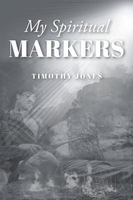 My Spiritual Markers - Timothy Jones