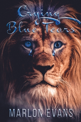 Crying Blue Tears: Story of a Fallen Hoodstar - Marlon Evans