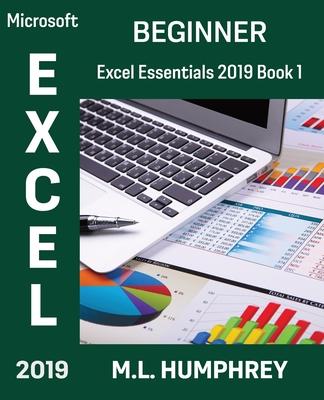 Excel 2019 Beginner - M. L. Humphrey