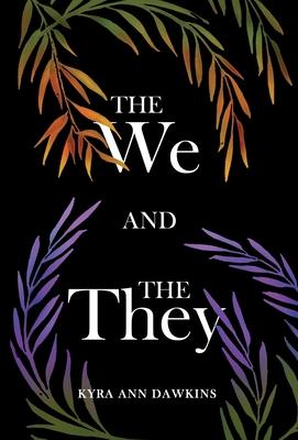 The We and the They - Kyra Ann Dawkins
