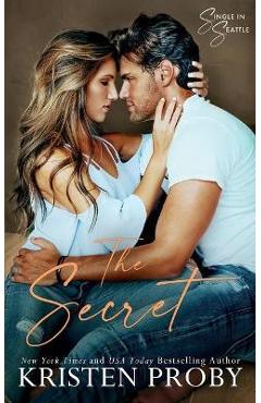 Coperta cărții 'The Secret: A Single in Seattle Novel - Kristen Proby'