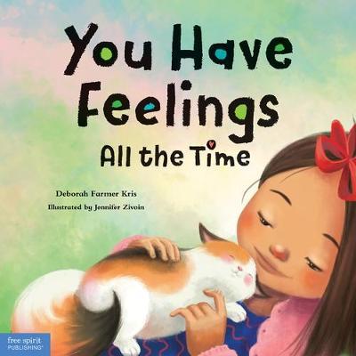 You Have Feelings All the Time - Deborah Farmer Kris