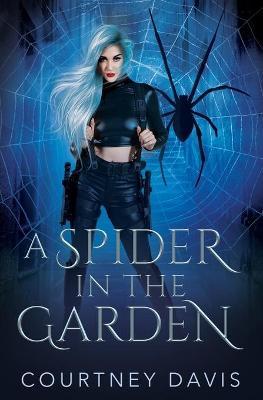 A Spider in the Garden - Courtney Davis