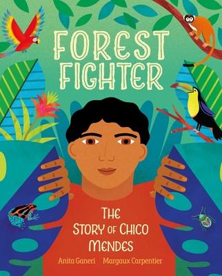 Forest Fighter: The Story of Chico Mendes - Anita Ganeri