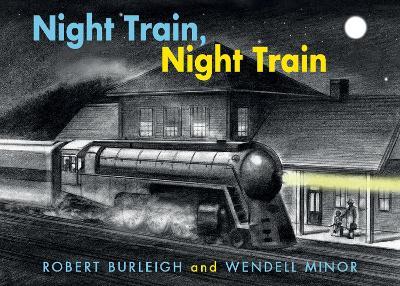 Night Train, Night Train - Robert Burleight