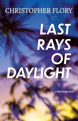 Last Rays of Daylight - Christopher Flory
