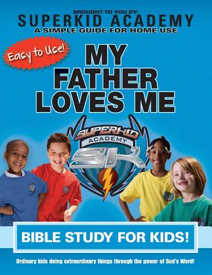 Ska Home Bible Study for Kids - My Father Loves Me - Kellie Copeland