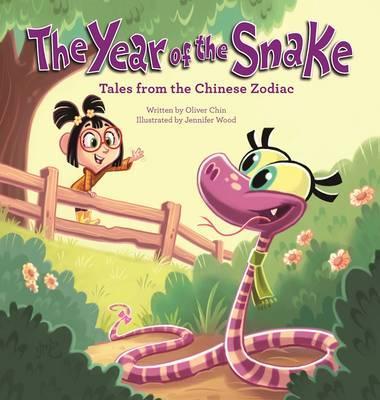 The Year of the Snake: Tales from the Chinese Zodiac - Oliver Chin