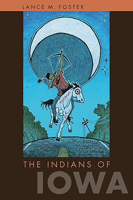 The Indians of Iowa - Lance M. Foster