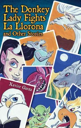 The Donkey Lady Fights La Llorona and Other Stories / La Senora Asno Se Enfrenta a la Llorona Y Otros Cuentos - Maira E. Alvarez