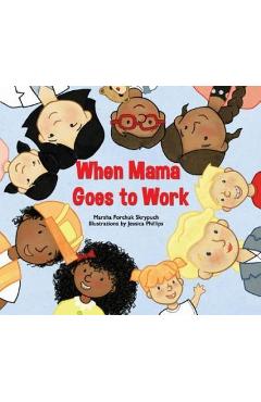Coperta cărții 'When Mama Goes to Work - Marsha Forchuk Skrypuch'