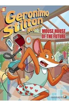 Coperta cărții 'Geronimo Stilton Reporter #12: Mouse House of the Future - Geronimo Stilton'