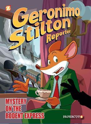 Geronimo Stilton Reporter #11: Intrigue on the Rodent Express - Geronimo Stilton