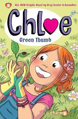 Chloe #6: Green Thumb - Greg Tessier