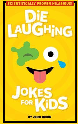 Die Laughing Jokes For Kids - John Quinn