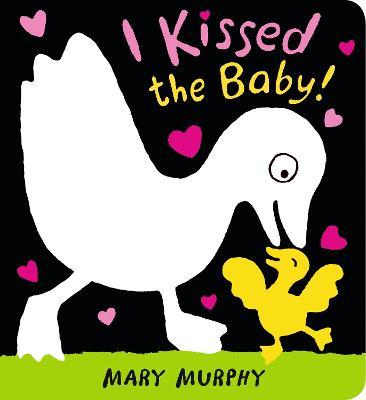 I Kissed the Baby! - Mary Murphy