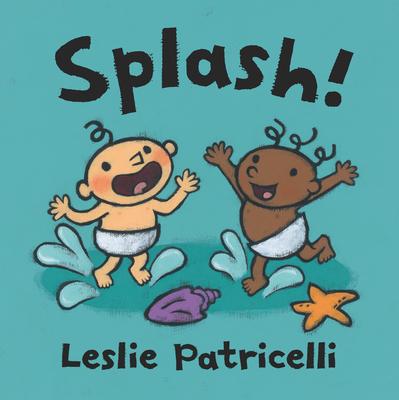 Splash! - Leslie Patricelli