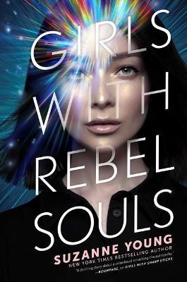 Girls with Rebel Souls: Volume 3 - Suzanne Young