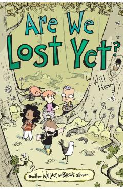 Are We Lost Yet?, 4: Another Wallace the Brave Collection - Will Henry