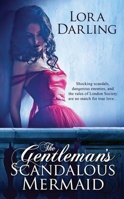 The Gentleman's Scandalous Mermaid - Lora Darling