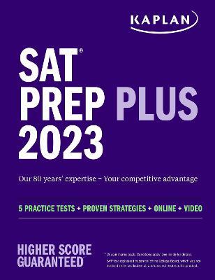 SAT Prep Plus 2023: 5 Practice Tests + Proven Strategies + Online + Video - Kaplan Test Prep