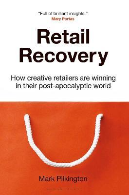 Retail Recovery: How Creative Retailers Are Winning in Their Post-Apocalyptic World - Mark Pilkington
