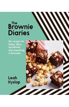 Poza produsului The Brownie Diaries: My Recipes for Happy Times, Heartbreak and Everything in Between - Leah Hyslop