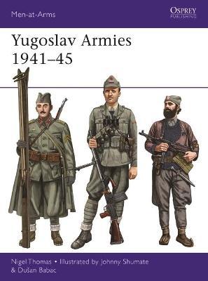 Yugoslav Armies 1941-45 - Nigel Thomas