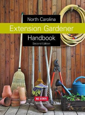 North Carolina Extension Gardener Handbook: Second Edition - Kathleen A. Moore