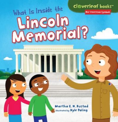 What Is Inside the Lincoln Memorial? - Martha E. H. Rustad