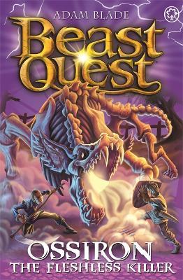 Beast Quest: Ossiron the Fleshless Killer: Series 28 Book 1 - Adam Blade