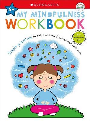 My Mindfulness Workbook: Scholastic Early Learners (My Growth Mindset): A Book of Practices - Scholastic