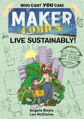 Maker Comics: Live Sustainably! - Angela Boyle