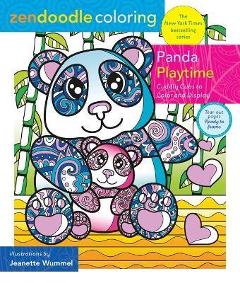 Zendoodle Coloring: Panda Playtime: Cuddly Cubs to Color and Display - Jeanette Wummel