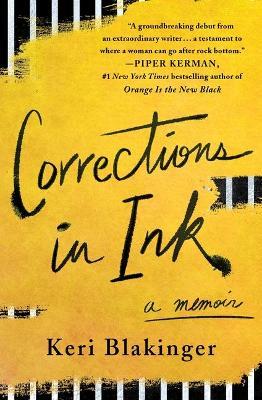 Corrections in Ink: A Memoir - Keri Blakinger