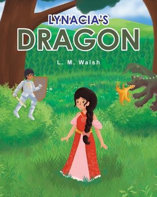 Lynacia's Dragon - L. M. Walsh