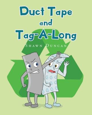 Duct Tape and Tag-A-Long - Shawn Duncan