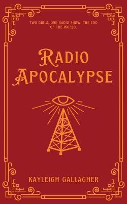 Radio Apocalypse - Kayleigh Gallagher
