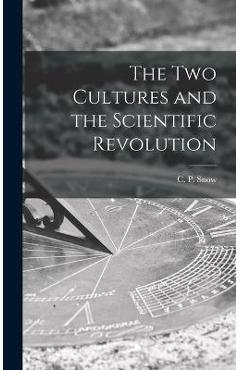 Coperta cărții 'The Two Cultures and the Scientific Revolution - C. P. (charles Percy) 1905-1980 Snow'