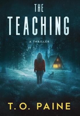 The Teaching: A Thrilling Suspense Novel - T. O. Paine
