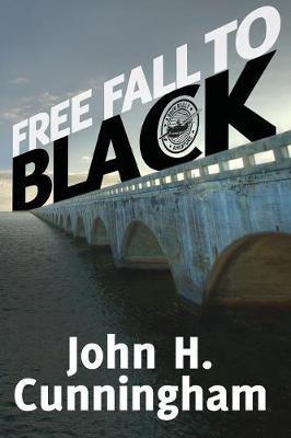 Free Fall to Black - John H. Cunningham