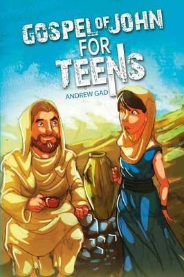 Gospel of John for Teens - Andrew Gad