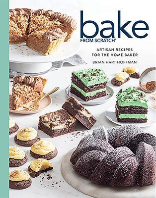 Bake from Scratch (Vol 6): Artisan Recipes for the Home Baker - Brian Hart Hoffman