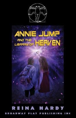 Annie Jump and the Library of Heaven - Reina Hardy
