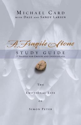 A Fragile Stone Study Guide: The Emotional Life of Simon Peter - Michael Card