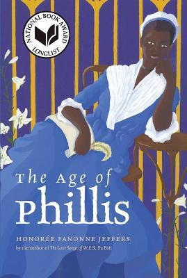 The Age of Phillis - Honor�e Fanonne Jeffers