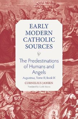 The Predestination of Humans: Augustinus, Tome III, Book IX - Cornelius Jansen