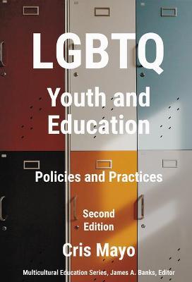 LGBTQ Youth and Education: Policies and Practices - Cris Mayo