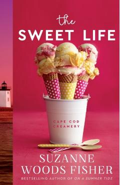 The Sweet Life - Suzanne Woods Fisher